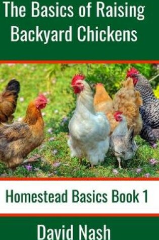 Cover of The Basics of Raising Backyard Chickens