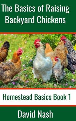Book cover for The Basics of Raising Backyard Chickens