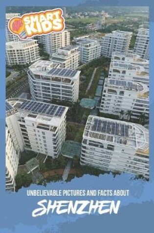 Cover of Unbelievable Pictures and Facts About Shenzhen