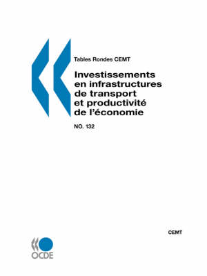 Book cover for Tables Rondes CEMT No. 132 Investissements en infrastructures de transport et productivite de l'economie