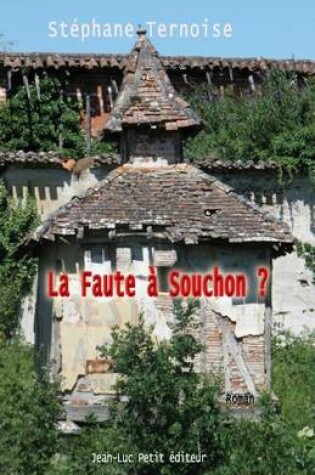 Cover of La Faute a Souchon ?