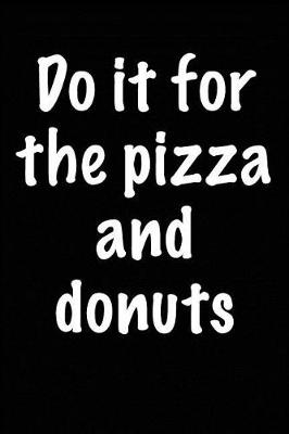 Book cover for Do it For the Pizza and Donuts