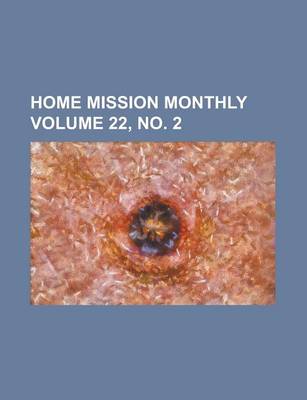 Book cover for Home Mission Monthly Volume 22, No. 2