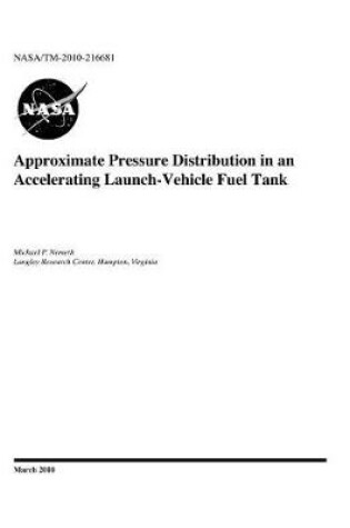 Cover of Approximate Pressure Distribution in an Accelerating Launch-Vehicle Fuel Tank