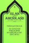 Book cover for Al-Ghazalis Philosophie Im Vergleich Mit Descartes