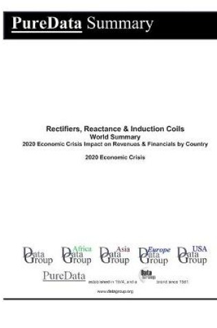 Cover of Rectifiers, Reactance & Induction Coils World Summary