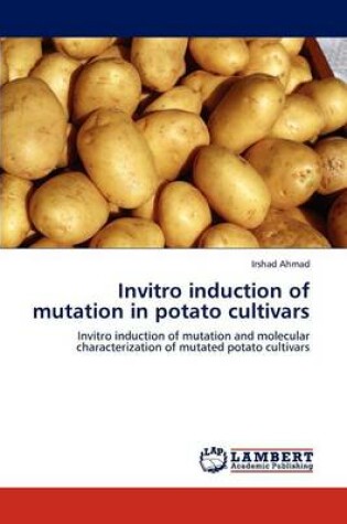 Cover of Invitro Induction of Mutation in Potato Cultivars