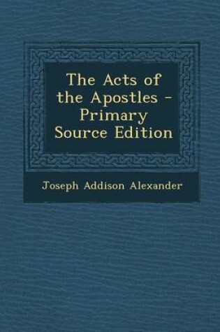 Cover of The Acts of the Apostles - Primary Source Edition