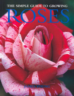 Book cover for Simple Guide to Growing Roses