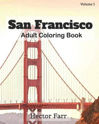 Book cover for San Francisco: Adult Coloring Book, Volume 1