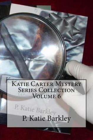 Cover of Katie Carter Mystery Series Collection Volume 6