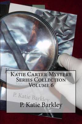 Book cover for Katie Carter Mystery Series Collection Volume 6