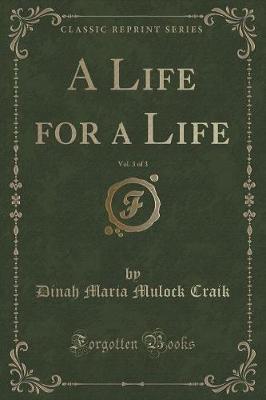 Book cover for A Life for a Life, Vol. 3 of 3 (Classic Reprint)