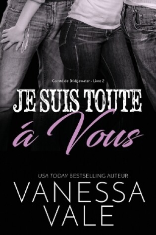 Cover of Je Suis Toute À Vous