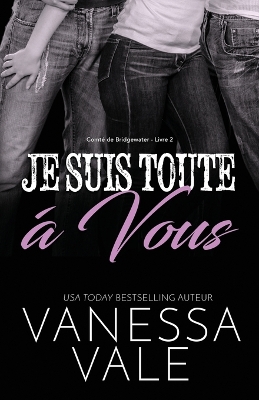 Book cover for Je Suis Toute À Vous