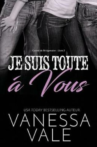Cover of Je Suis Toute � Vous