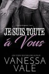 Book cover for Je Suis Toute � Vous