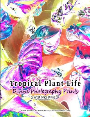 Book cover for Tropical Plant Life Divine Photography Prints