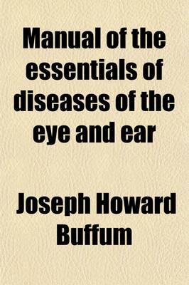 Book cover for Manual of the Essentials of Diseases of the Eye and Ear (Volume 2)