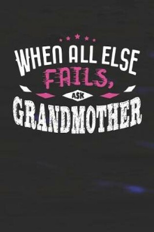 Cover of When All Else Fails Ask Grandmother