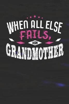 Book cover for When All Else Fails Ask Grandmother