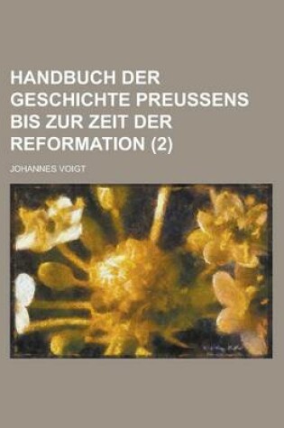 Cover of Handbuch Der Geschichte Preussens Bis Zur Zeit Der Reformation (2)