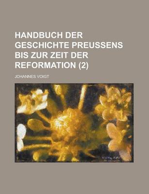 Book cover for Handbuch Der Geschichte Preussens Bis Zur Zeit Der Reformation (2)