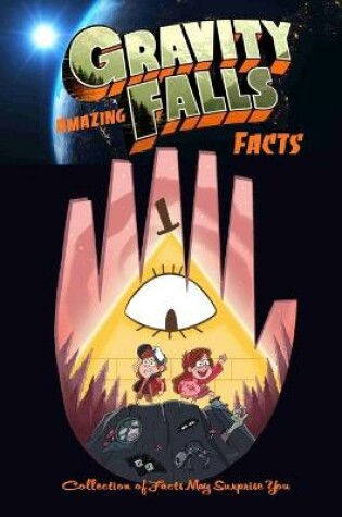 Cover of Amazing Gravity Falls Facts