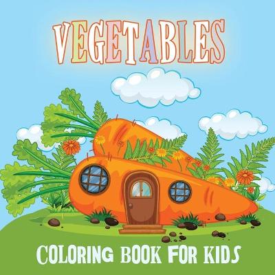 Book cover for Vegetables Coloring Book For Kids