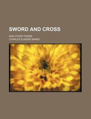 Book cover for Sword and Cross; And Other Poems