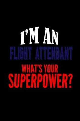 Cover of I'm a flight attendant. What's your superpower?