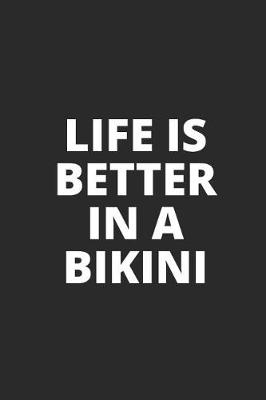 Book cover for Life Is Better in a Bikini