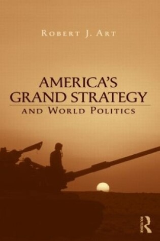 Cover of America's Grand Strategy and World Politics