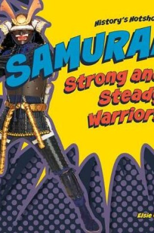 Cover of Samurai! Strong and Steady Warriors