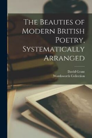 Cover of The Beauties of Modern British Poetry, Systematically Arranged