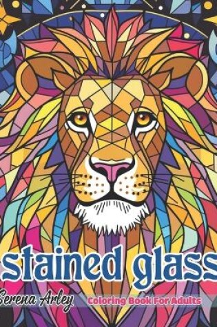 Cover of Stained Glass Coloring Book for Adults