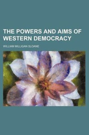 Cover of The Powers and Aims of Western Democracy