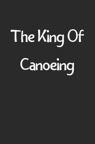 Cover of The King Of Canoeing