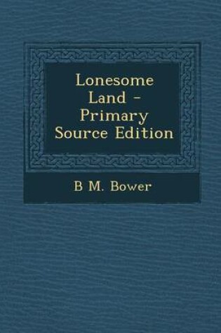 Cover of Lonesome Land - Primary Source Edition