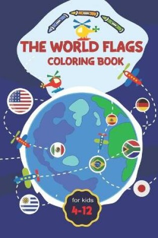 Cover of World Flags Coloring Book For Kids 4-12