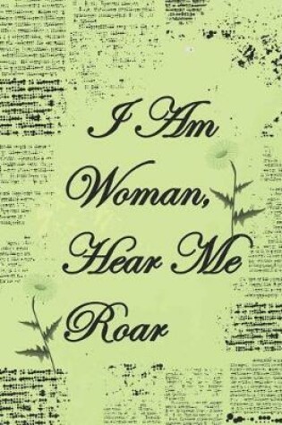 Cover of I Am Woman Hear Me Roar