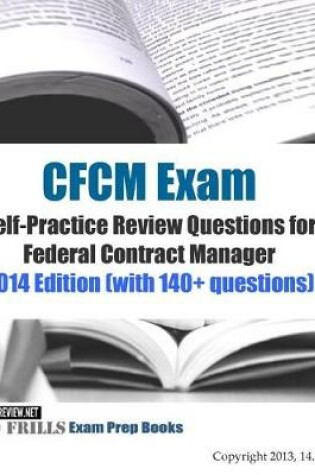 Cover of CFCM Exam Self-Practice Review Questions for Federal Contract Manager