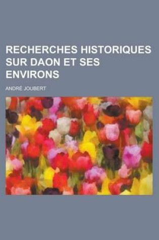 Cover of Recherches Historiques Sur Daon Et Ses Environs