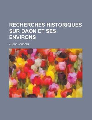 Book cover for Recherches Historiques Sur Daon Et Ses Environs