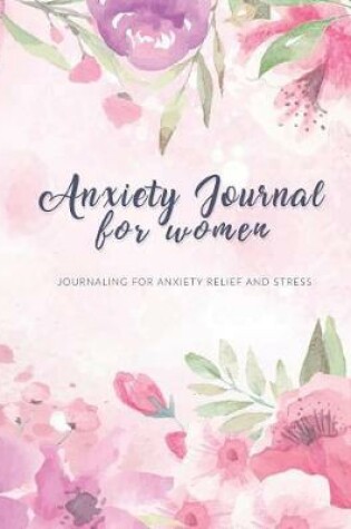 Cover of Anxiety Journal For Women