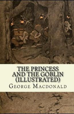 Book cover for The Princess and the Goblin(Illustrated Classics)