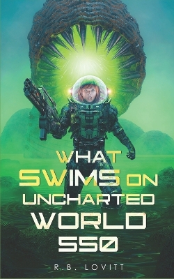 Cover of What Swims on Uncharted World 550