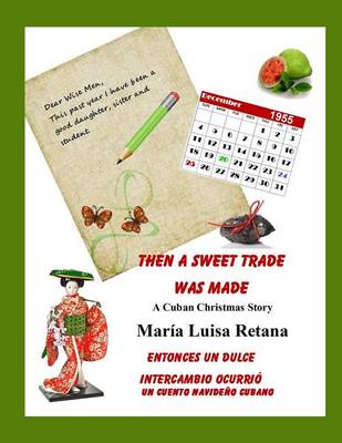 Book cover for Then a Sweet Trade Was Made/Entonces Un Dulce Intercambio Ocurrio