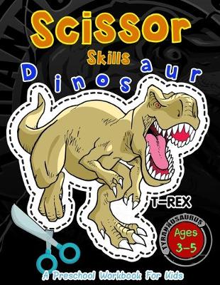 Book cover for Scissor Skills Dinosaur A Preschool Workbook for Kids