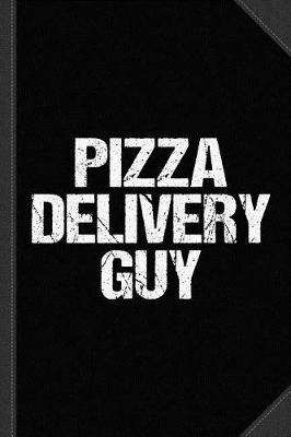 Book cover for Pizza Delivery Guy Journal Notebook